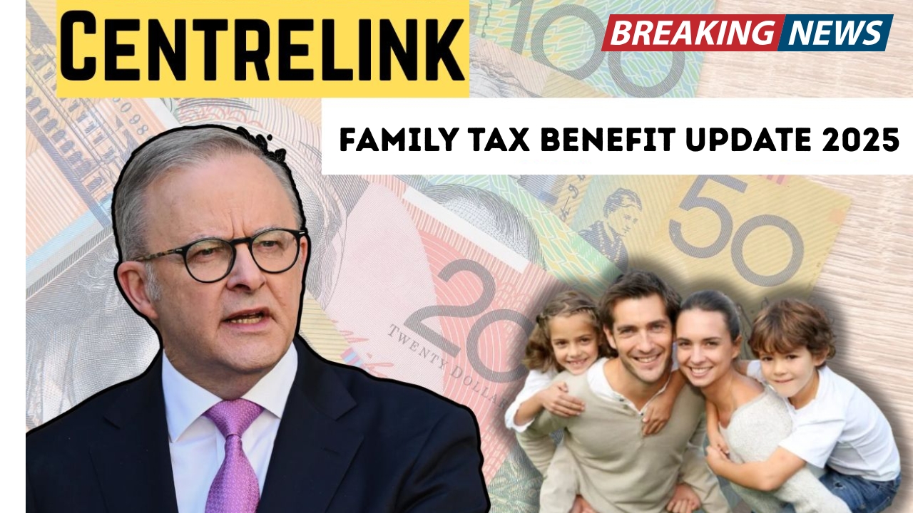 Family Tax Benefit Update