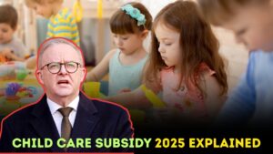 Child Care Subsidy 2025
